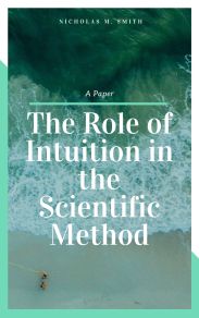 The Role of Intuition in the Scientific Method